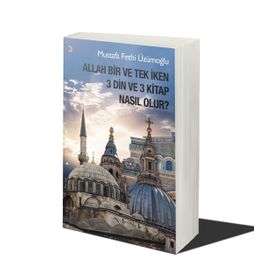Allah Bir ve Tek İken 3 Din ve 3 Kitap Nasıl Olur - Cinius Yayınları