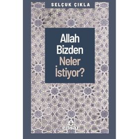 Allah Bizden Neler İstiyor? Ensar Neşriyat