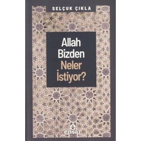 Allah Bizden Neler İstiyor? Ensar Neşriyat