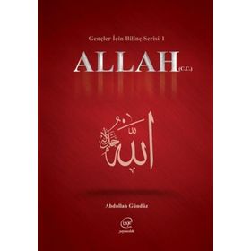 Allah (C.C) - Gençler İçin Bilinç Serisi 1 Abdullah Gündüz