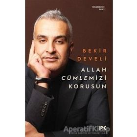 Allah Cümlemizi Korusun / Bekir Develi / Profil Yayıncılık