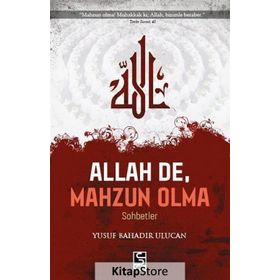 Allah De, Mahzun Olma - Yusuf Bahadır Ulucan