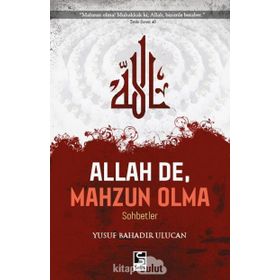 Allah De, Mahzun Olma - Yusuf Bahadır Ulucan