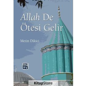 Allah De Ötesi Gelir - Metin Dikici