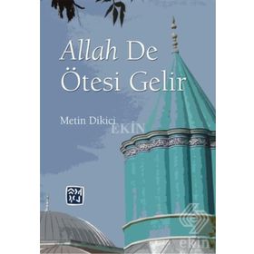 Allah De Ötesi Gelir - Metin Dikici