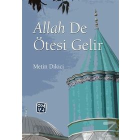 Allah De Ötesi Gelir - Metin Dikici