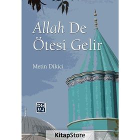 Allah De Ötesi Gelir - Metin Dikici