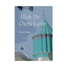 Allah De Ötesi Gelir - Metin Dikici