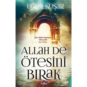 Allah De Ötesini Bırak - Uğur Koşar