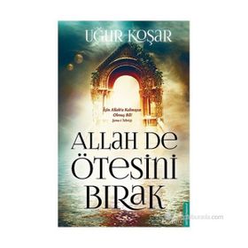 Allah De Ötesini Bırak - Uğur Koşar