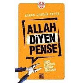 Allah Diyen Pense: Haydi Ateyizler Bunu da Açıklayın! - Harun Serkan Aktaş