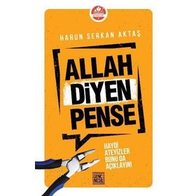 Allah Diyen Pense: Haydi Ateyizler Bunu da Açıklayın! - Harun Serkan Aktaş