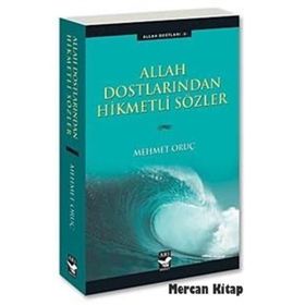 ALLAH DOSTLARINDAN HIKMETLI SÖZLER - MEHMET ORUÇ