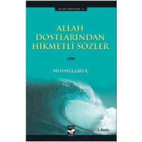 ALLAH DOSTLARINDAN HIKMETLI SÖZLER - MEHMET ORUÇ
