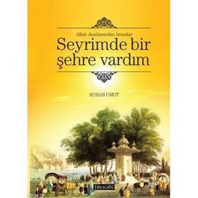 ALLAH DOSTLARINDAN KISSALAR SEYRIMDE BIR ŞEHRE VARDIM - RUHAN UMUT