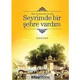 ALLAH DOSTLARINDAN KISSALAR SEYRIMDE BIR ŞEHRE VARDIM - RUHAN UMUT