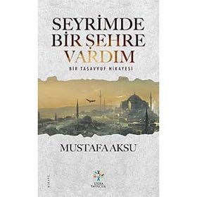 ALLAH DOSTLARINDAN KISSALAR SEYRIMDE BIR ŞEHRE VARDIM - RUHAN UMUT