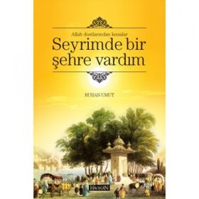 ALLAH DOSTLARINDAN KISSALAR SEYRIMDE BIR ŞEHRE VARDIM - RUHAN UMUT