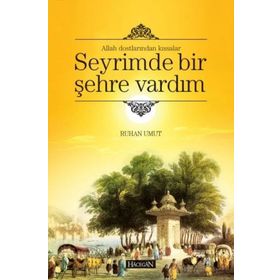 ALLAH DOSTLARINDAN KISSALAR SEYRIMDE BIR ŞEHRE VARDIM - RUHAN UMUT
