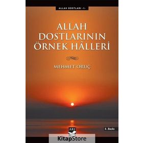 ALLAH DOSTLARININ ÖRNEK HALLERI - MEHMET ORUÇ