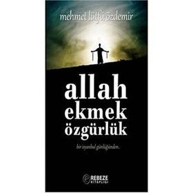 Allah Ekmek Özgürlük - Mehmet Lütfü Özdemir