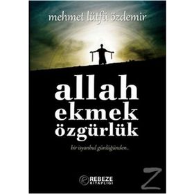 Allah Ekmek Özgürlük - Mehmet Lütfü Özdemir