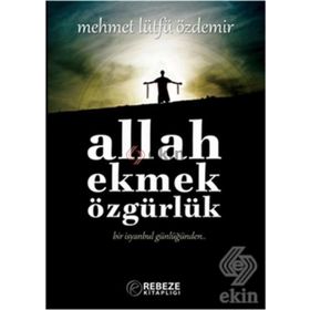 Allah Ekmek Özgürlük - Mehmet Lütfü Özdemir