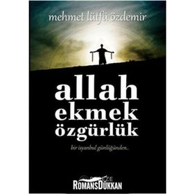 Allah Ekmek Özgürlük - Mehmet Lütfü Özdemir