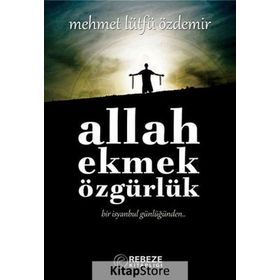 Allah Ekmek Özgürlük - Mehmet Lütfü Özdemir