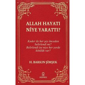 Allah Hayatı Niye Yarattı? - Hermes Yayınları