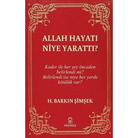 Allah Hayatı Niye Yarattı? - Hermes Yayınları