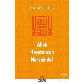 Allah Hayatımızın Neresinde? - Hasan Eker