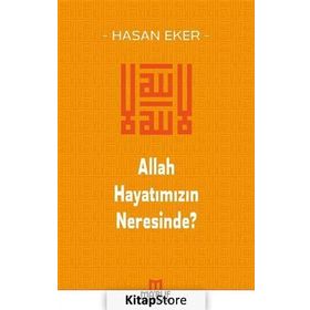 Allah Hayatımızın Neresinde? - Hasan Eker