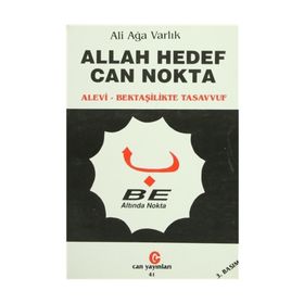 Allah Hedef Can Nokta Alevi, Bektaşilerde Tasavvuf - Ali Ağa Varlık