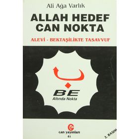 Allah Hedef Can Nokta Alevi, Bektaşilerde Tasavvuf - Ali Ağa Varlık