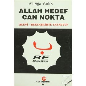 Allah Hedef Can Nokta Alevi, Bektaşilerde Tasavvuf - Ali Ağa Varlık