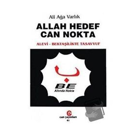 Allah Hedef Can Nokta Alevi, Bektaşilerde Tasavvuf - Ali Ağa Varlık