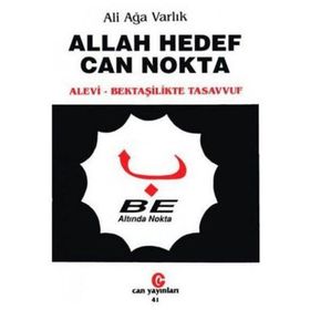 ALLAH HEDEF CAN NOKTA ALEVI - BETAŞİLERDE TASAVVUF - ALI AĞA VARLIK