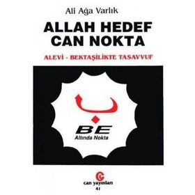 ALLAH HEDEF CAN NOKTA ALEVI - BETAŞİLERDE TASAVVUF - ALI AĞA VARLIK