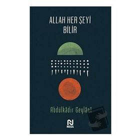Allah Her Şeyi Bilir - Abdulkadir Geylani