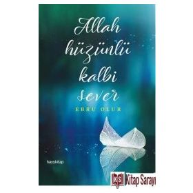 Allah Hüzünlü Kalbi Sever - Ebru Olur