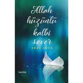 Allah Hüzünlü Kalbi Sever - Ebru Olur