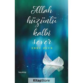Allah Hüzünlü Kalbi Sever - Ebru Olur
