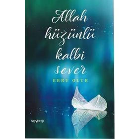 Allah Hüzünlü Kalbi Sever - Ebru Olur