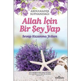 Allah İçin Bir Şey Yap - Abdülkadir Süphandağı