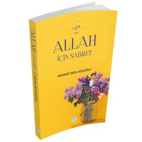 Allah İçin Sabret - Mehmet Erol Kuloğlu