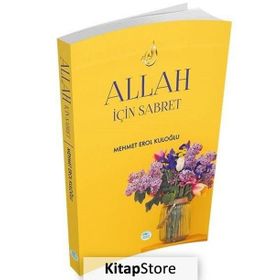 Allah İçin Sabret - Mehmet Erol Kuloğlu