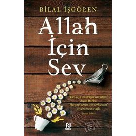 Allah İçin Sev - Bilal İşgören