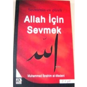 Allah İçin Sevmek - Muhammed İbrahim El-Medeni