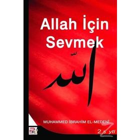Allah İçin Sevmek - Muhammed İbrahim El-Medeni
